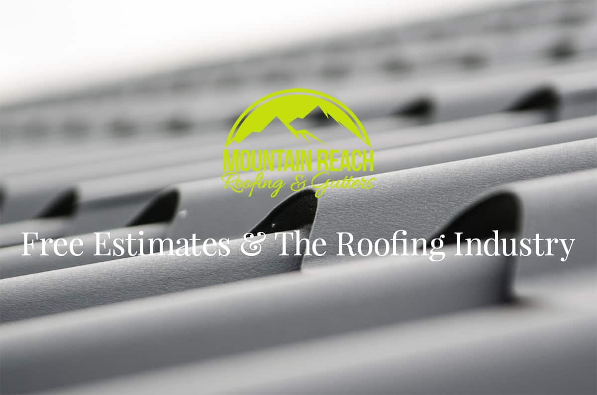 Free Estimates & The Roofing Industry
