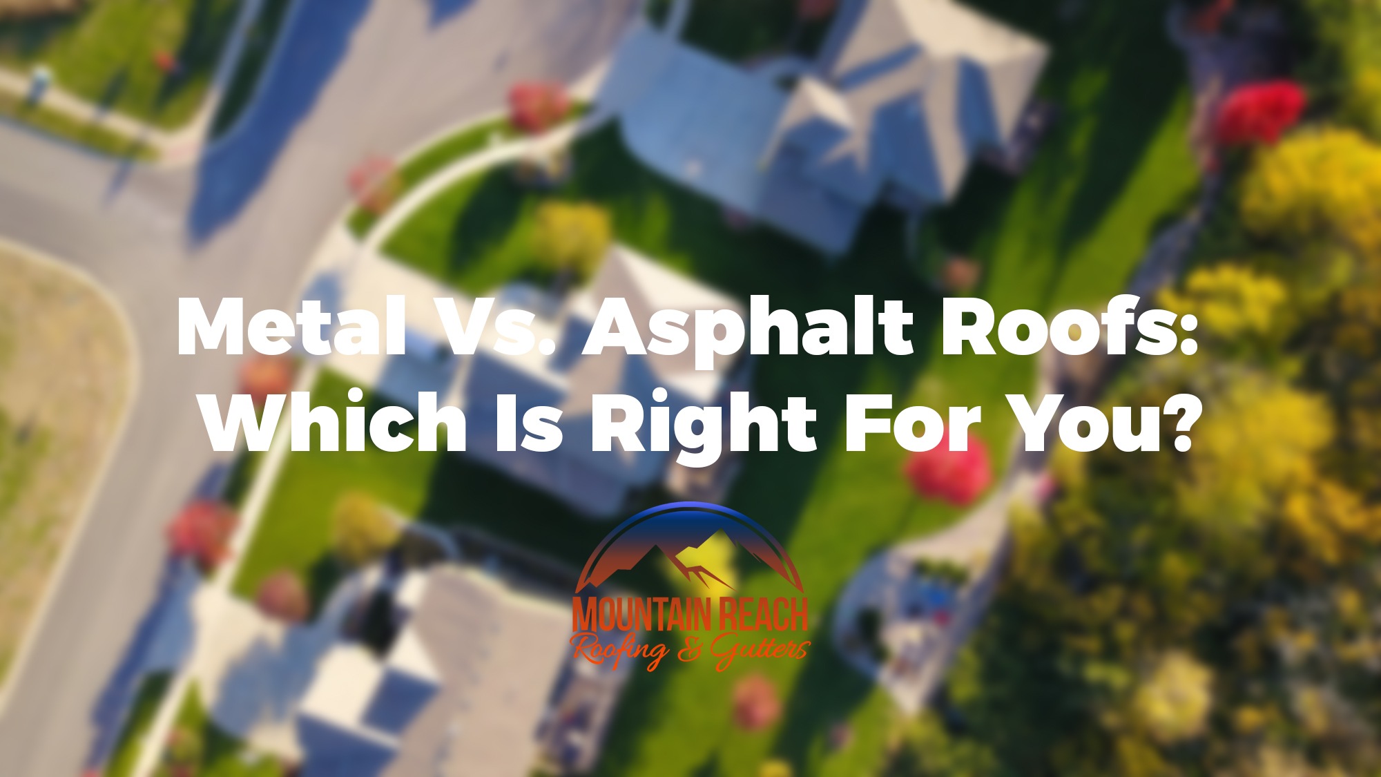 Metal Vs. Asphalt Roofs: Which Is Right For You?