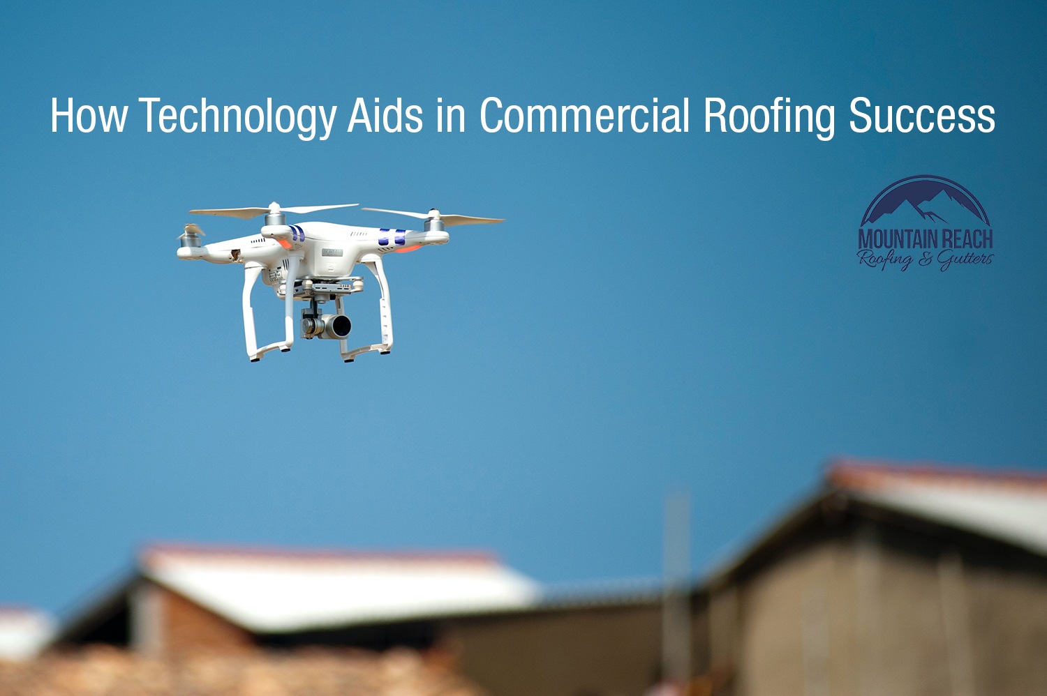 How Technology Aids in Commercial Roofing Success