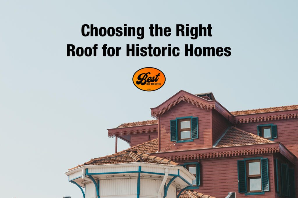 Choosing the Right Roof for Historic Homes