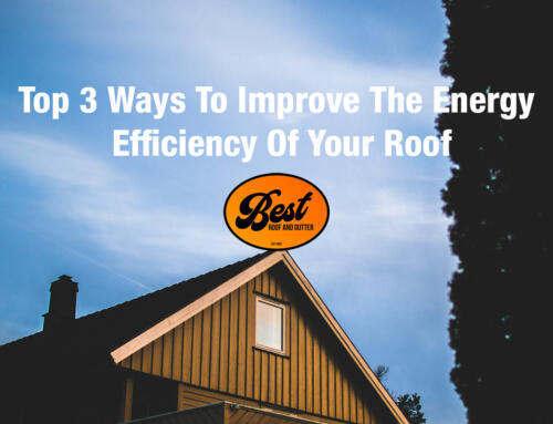 Top 3 Ways To Improve The Energy Efficiency Of Your Roof